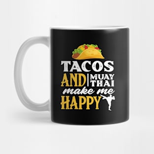Tacos And Muay Thai Make Me Hap Fighter Mug
